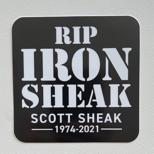 RIP Iron Sheak - Scott Sheak 1974-2021 sticker